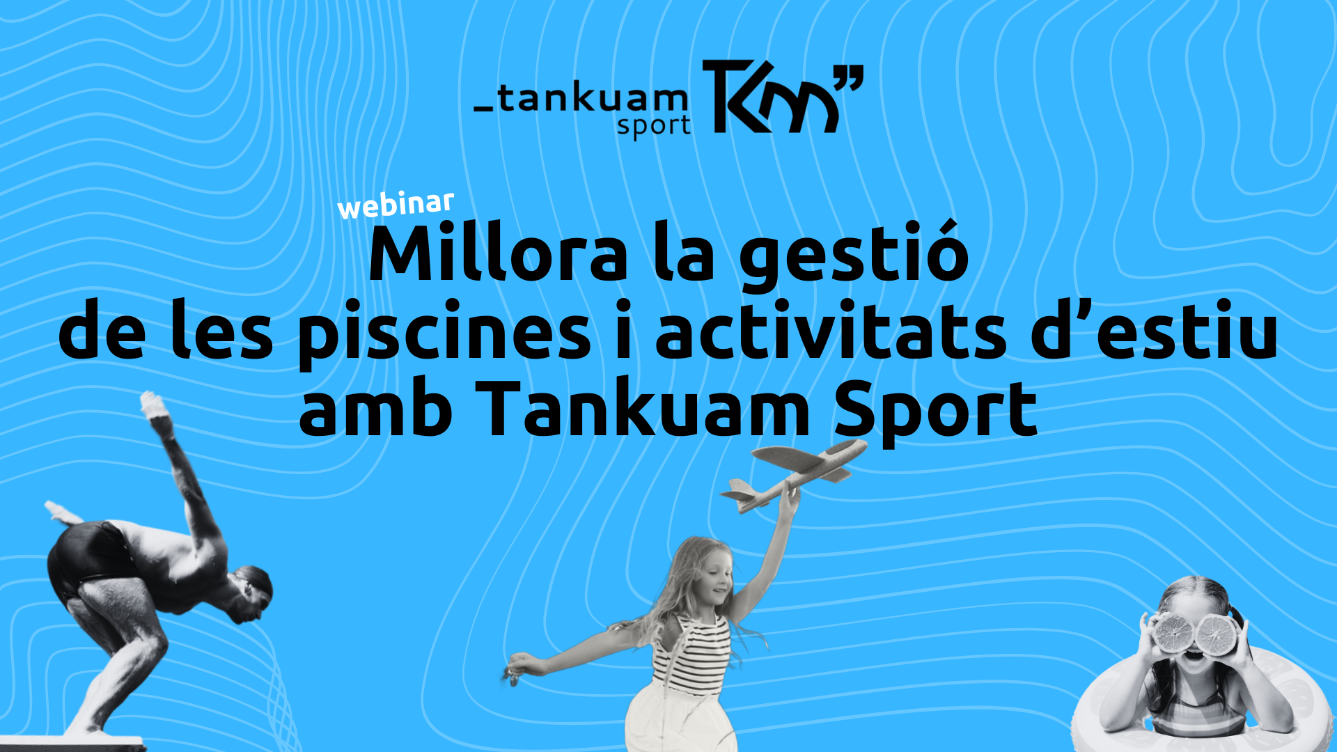 [NOU WEBINAR]: Millora la gestió de les piscines i activitats d'estiu amb Tankuam Sport